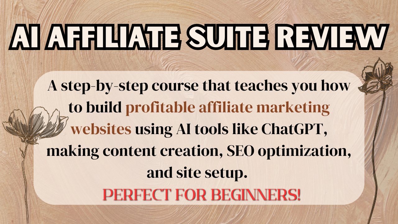 AI Affiliate Suite Review banner with a description stating it is a step-by-step course for building profitable affiliate marketing websites using AI tools like ChatGPT, featuring the phrase 'Perfect for Beginners' in bold red text.